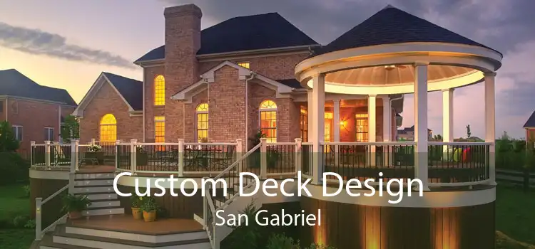 Custom Deck Design San Gabriel