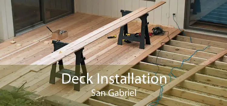 Deck Installation San Gabriel