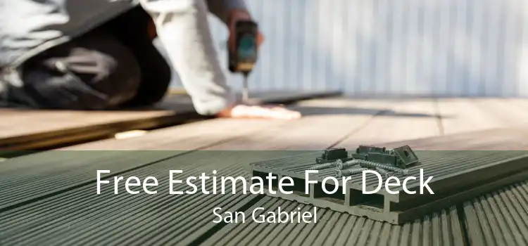 Free Estimate For Deck San Gabriel