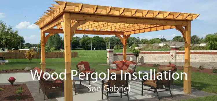 Wood Pergola Installation San Gabriel